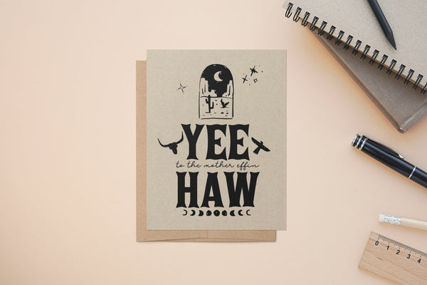 YEE to the mother effin HAW Greeting Card, Wild Western, Birthday, Anniversary, Congratulatory, Celebratory, Folded A2 Size with Envelope