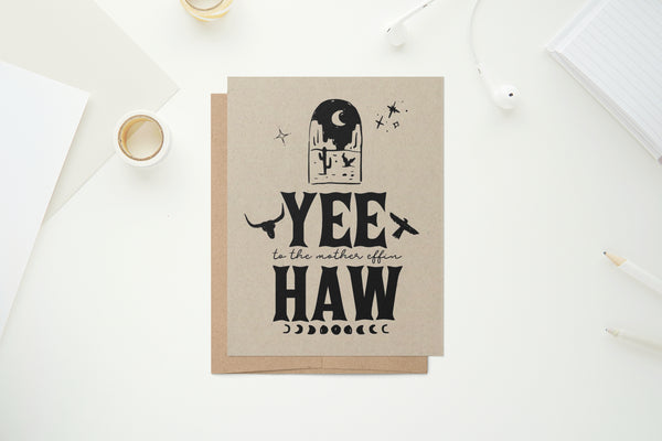 YEE to the mother effin HAW Greeting Card, Wild Western, Birthday, Anniversary, Congratulatory, Celebratory, Folded A2 Size with Envelope