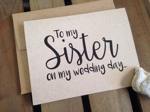 To My SISTER on my WEDDING Day - Note Card - Kraft Brown - RUSTIC - Recycled - Eco Friendly