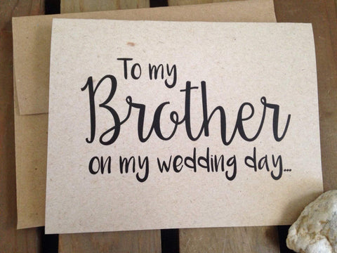 To My BROTHER on my WEDDING Day - Note Card - Kraft Brown - RUSTIC - Recycled - Eco Friendly