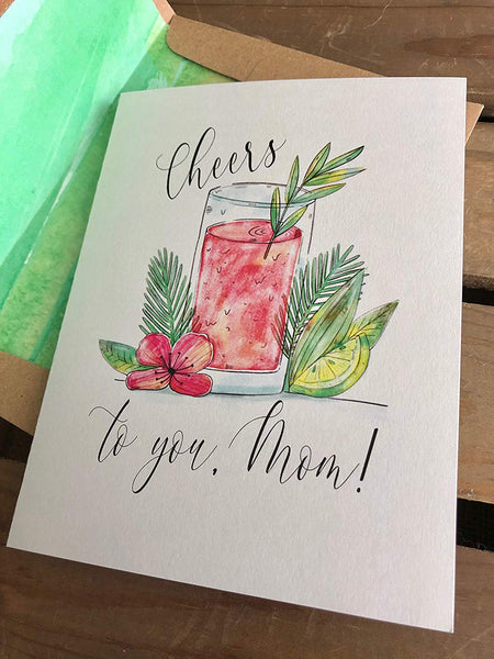Cheers to You Mom- Greeting Card - Mother's Day - Birthday - Congrats