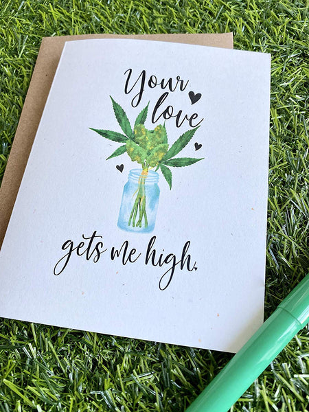 Your love gets me high - Fun Weed Couple Card