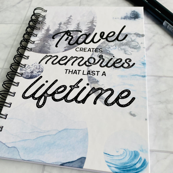 Travel Creates Memories That Last a Lifetime - Travel Log Book