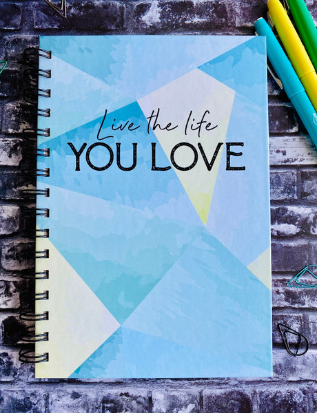 Live the life you love - Goals Planner Journal
