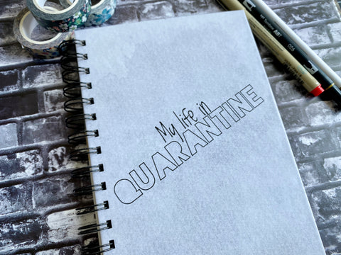My Life in Quarantine - Custom Journal or Scrapbook