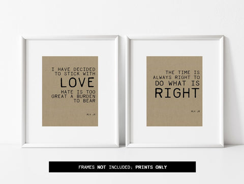 MLK Jr Quotes - Stick with LOVE - Do what is RIGHT - Set of 2 Prints - UNFRAMED - 8x10
